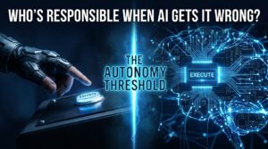 Split visualization of human vs AI decision-making at the autonomy threshold — who is responsible when AI gets it wrong?