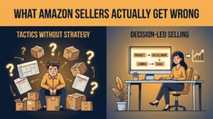 Split-screen showing two Amazon seller paths: tactics without strategy vs. decision-led selling
