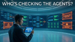 Control room showing agentic workflow QA monitoring dashboards with human operator — WHO